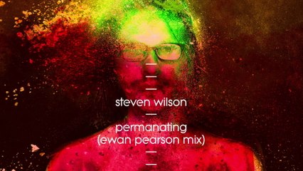 Steven Wilson - Permanating