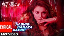 LYRICS: Aashiq Banaya Aapne Song | Hate Story IV | Urvashi Rautela | Himesh Reshammiya | Neha Kakkar