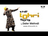 The Lohri Song | Asi Tan Jithe Jaiye | Daler Mehndi | DRecords