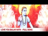 Love You Baba Balak Nath  | Full Song | Daler Mehndi | DRecords