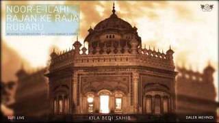 Noor-e-ilahi Rajan Ke Raja Rubaru  | Wedding Celebrations with Guru Nanak's Family | Daler Mehndi