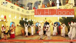 Tu Hi Jaane | Wedding Celebrations with Guru Nanak's Family | Daler Mehndi | DRecords