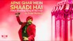 Apne Ghar Mein Shaadi Hai | Indian Wedding song of the year | Daler Mehndi | Wedding Song 2017