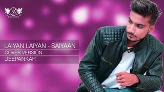 Laiyan Laiyan - Saiyaan | Cover Version | Deepankar | DRecords