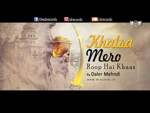 Khalsa Mero Roop Hai Khaas | Shabad Kirtan Gurbani | Daler Mehndi