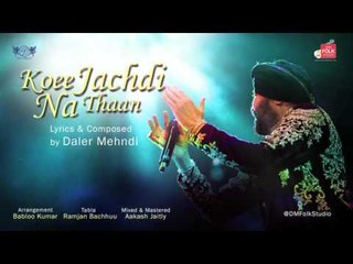 Koee Jachdi Na Thaan | DM Folk Studio | Daler Mehndi | The Monsoon Song | Romantic Love Song 2017