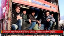Erzincan Kamyonun Brandayla Örtülü Kasasından 177 Kaçak Çıktı