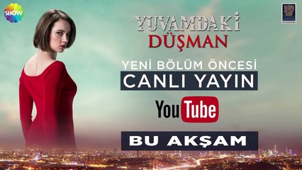 Yuvamdaki Düşmanın Cereni Ece Çeşmioğlu Bu Akşam Canlı Yayında!