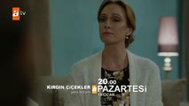 Kırgın Çiçekler 105. Bölüm Fragmanı