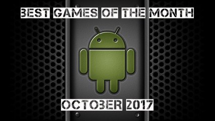 Best Android Games Of The Month - October 2017