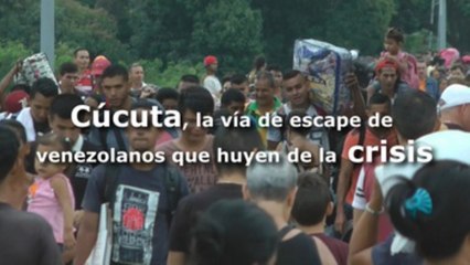 Cúcuta, la vía de escape de venezolanos que huyen de la crisis