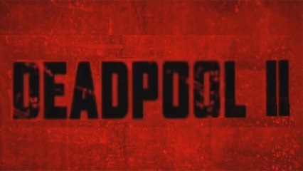 DEADPOOL 2: Untitled Deadpool Sequel (2018) Trailer - HD