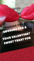 Looking for a sweet treat for your Valentine?