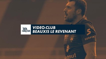 Late Rugby Club : Video Club - Beauxis : le revenant