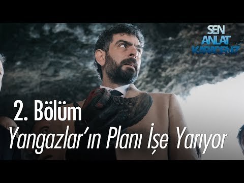 Yangazlar'ın planı işe yarıyor - Sen Anlat Karadeniz 2. Bölüm