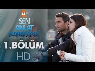 Sen Anlat Karadeniz 1. Bölüm