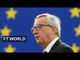 Juncker's plan for Europe in 90 seconds | FT World
