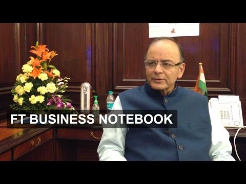 India's Economic Reform - Interview with Arun Jaitley | FT Business Notebook