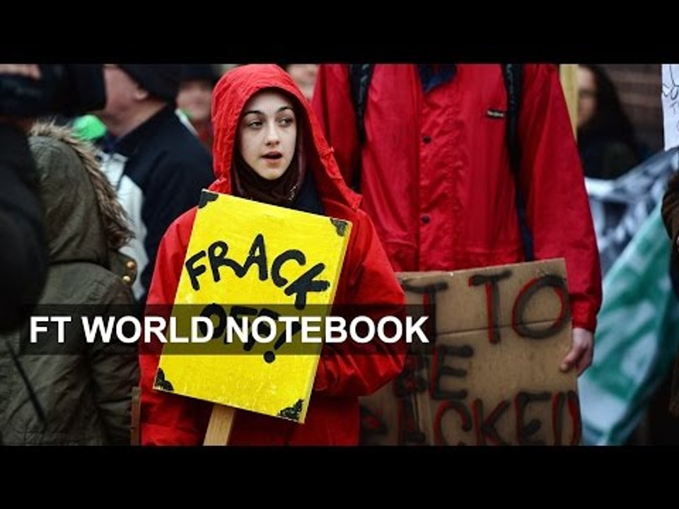 A UK ‘Fracking’ Revolution? | FT World Notebook