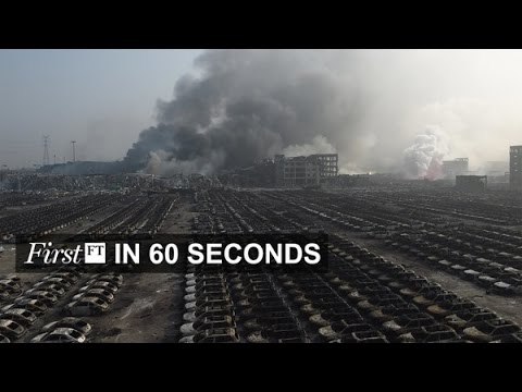 Renminbi, China explosions | FirstFT