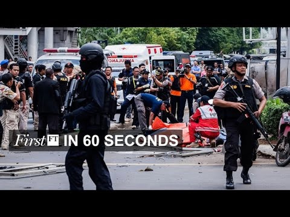 Jakarta terror attacks, $1.6bn Powerball lottery won I FirstFT