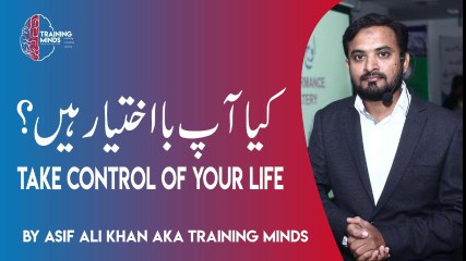 Take Control of your Life by Asif Ali Khan aka Training Minds