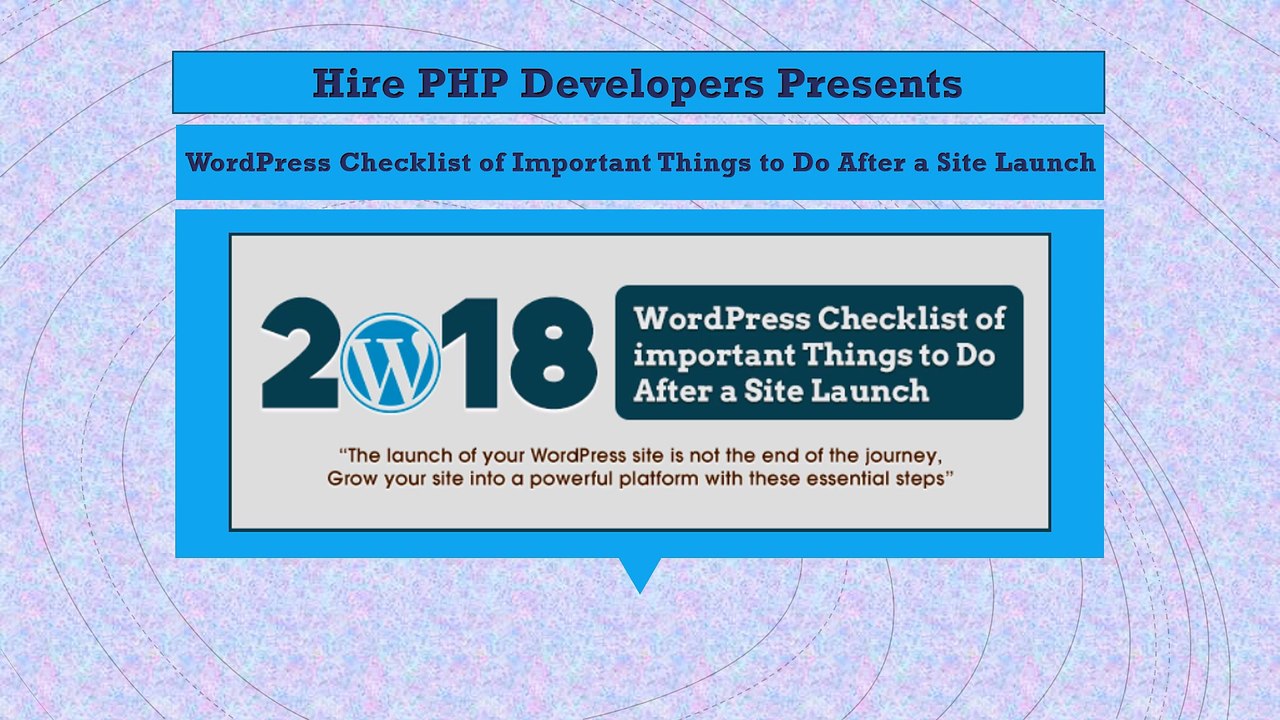 2018 WordPress Checklist of Important Things To Do After a Site Launch