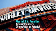 Rise in E.P.A. Penalties Against Polluters Comes With an Asterisk
