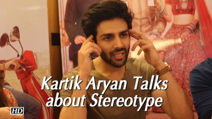 I am happy to be Stereotyped : Kartik Aryan