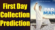 Padman First Day Box Office Collection Prediction: Akshay Kumar's film will shine | FilmiBeat