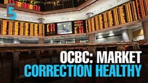 EVENING 5: OCBC: Market Correction Healthy