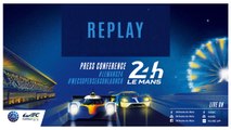 Replay - Press conference - 24 Hours of Le Mans & FIA WEC 2018-2019 Super season