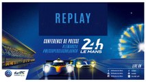 Replay - Conférence de presse des 24 Heures du Mans et FIA WEC Super saison 2018-2019