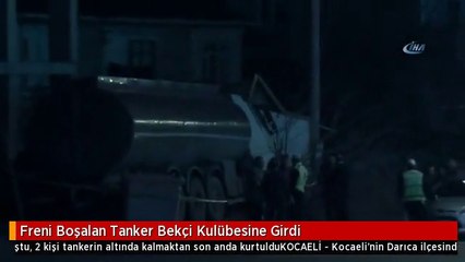 Freni Boşalan Tanker Bekçi Kulübesine Girdi