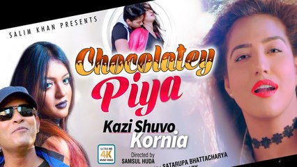 Chocolatey Piya  চকলেটি পিয়া | Kazi Shuvo, Kornia | Bangla Item Song 2018 | Valentine Day