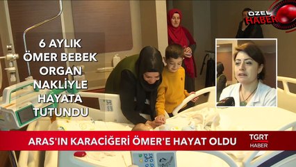 6 Aylık Ömer Bebek Organ Nakliyle Hayata Tutundu