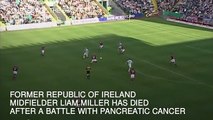 Former Republic of Ireland player Liam Miller dies aged 36
