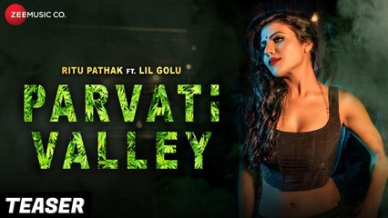 Parvati Valley - Teaser | Ritu Pathak | Lil Golu | Vikram Nagi