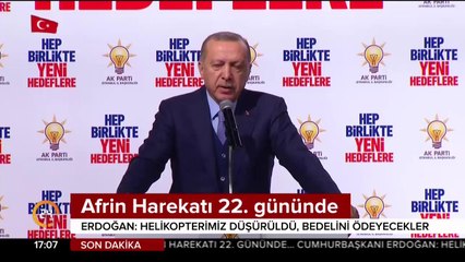 Erdoğan: Helikopterimiz düşürüldü