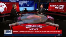 BREAKING NEWS | Syria: drone targeted rebels near Israeli border | Saturday, February 10th 2018