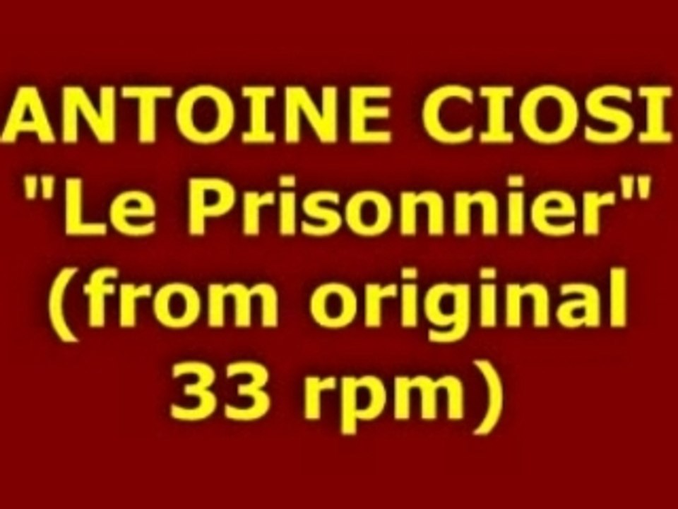 Antoine Ciosi  "Le Prisonnier"