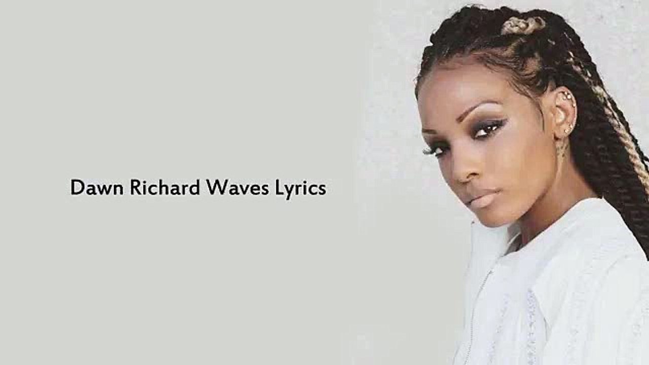 Dawn Richard Waves Lyrics