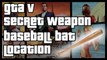 GTA 5 Tip's & Tricks - Secret Weapon Baseball Bat Location 1 Hit Kill