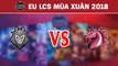 Highlights: G2 vs UOL | G2 Esports vs Unicorns of Love | LCS Châu Âu Mùa Xuân 2018