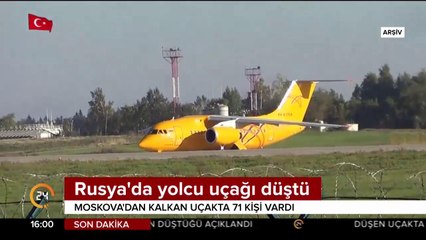 Rusya'da Moskova'dan kalkan 71 kişiyi taşıyan yolcu uçağı düştü