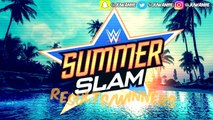 WWE SUMMERSLAM 2017 FULL SHOW RESULTS WWE SUMMERSLAM 2017 RESULTS