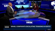 i24NEWS DESK | Israel's escalating tensions on northern front |  Sunday, February 11th 2018