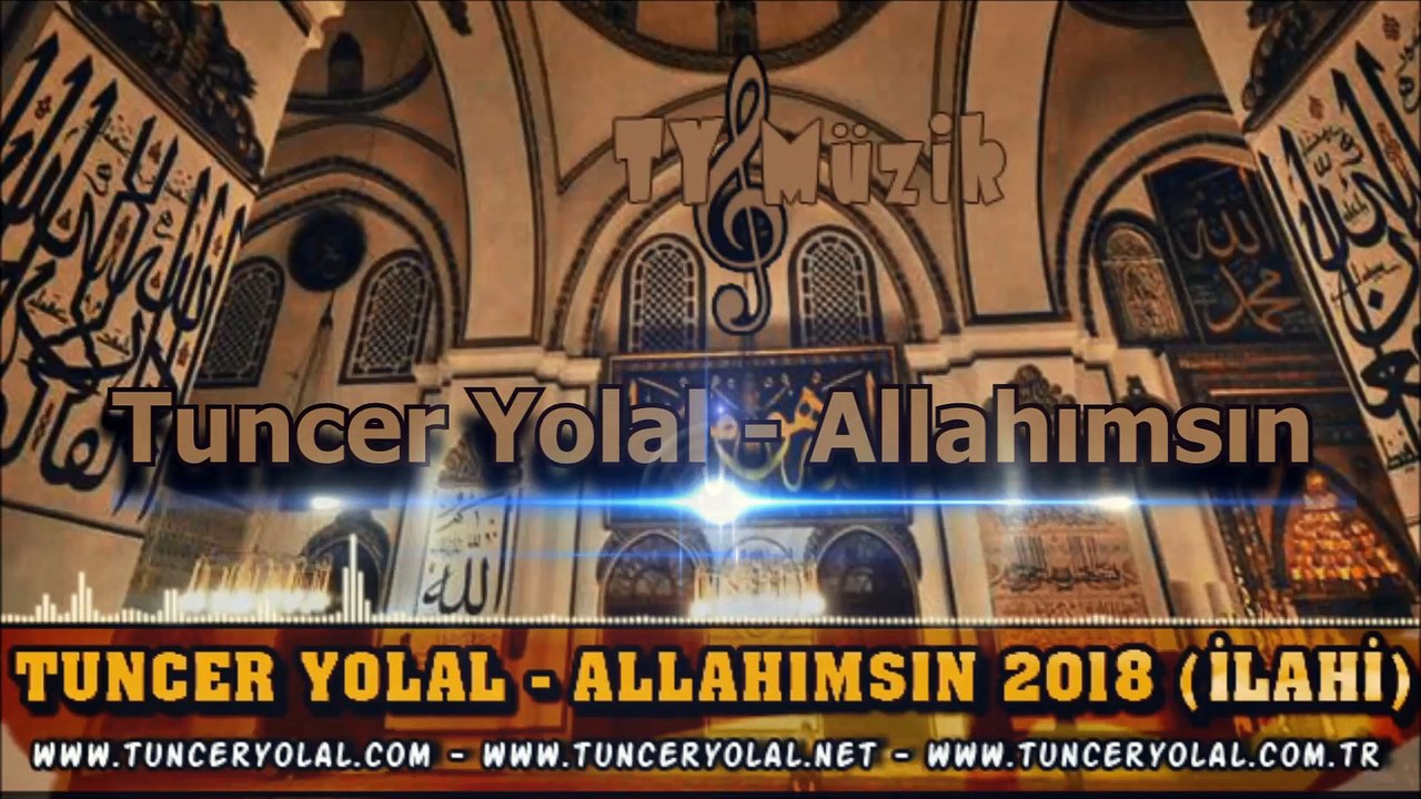 ilahi Dinle Allahımsın - Tuncer Yolal 2018