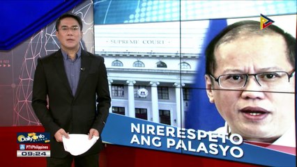 #DailyInfo: TRO sa paglilitis kay ex-Pres. Aquino, iginagalang ng Palasyo