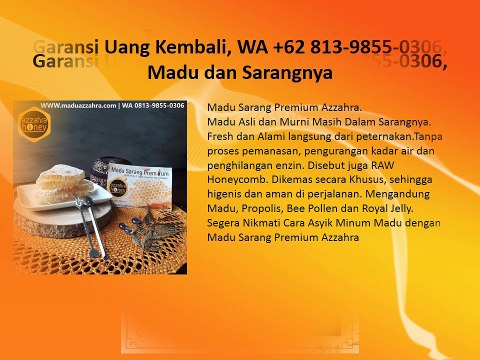 Garansi Uang Kembali, WA +62 813-9855-0306, Madu dan Sarangnya
